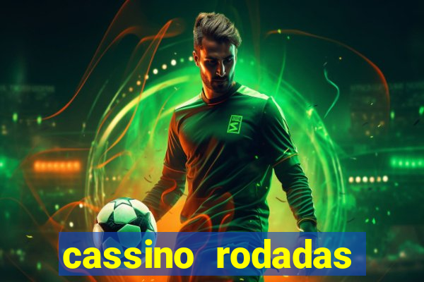 cassino rodadas gratis sem deposito